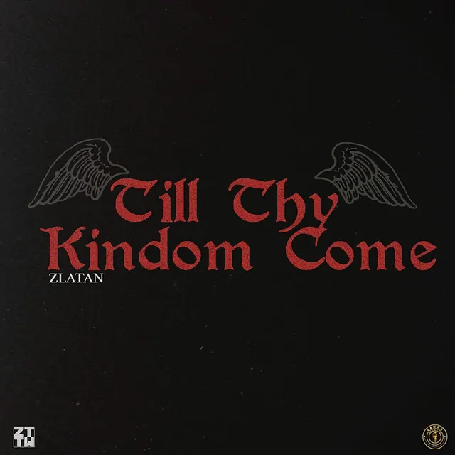 Download Music Mp3:- Zlatan – Till Thy Kingdom Come